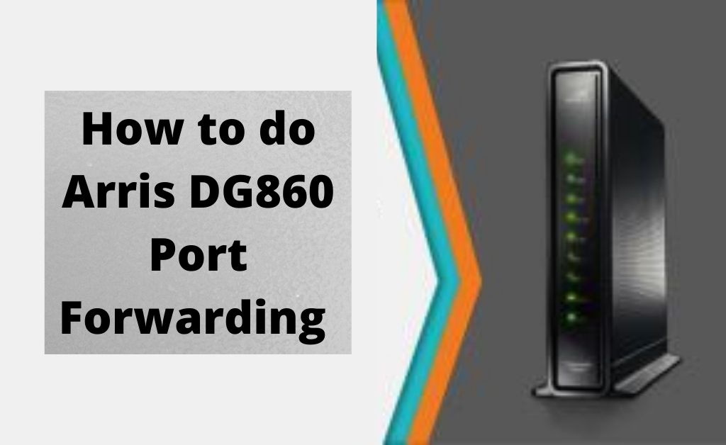 Arris DG860 Port Forwarding