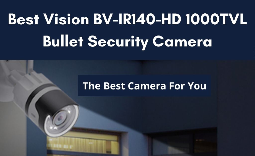 Best Vision BV-IR140-HD 1000TVL Bullet Security Camera
