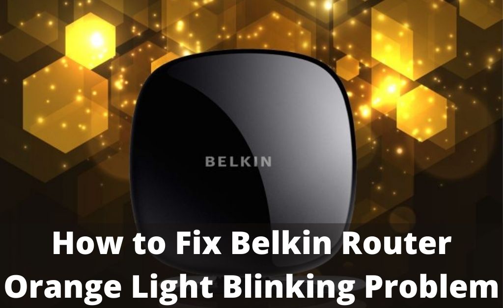 belkin router orange light