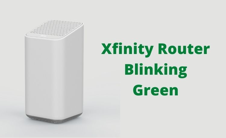 Xfinity Router Blinking Green