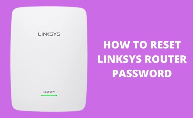 How to Reset Linksys Router Password